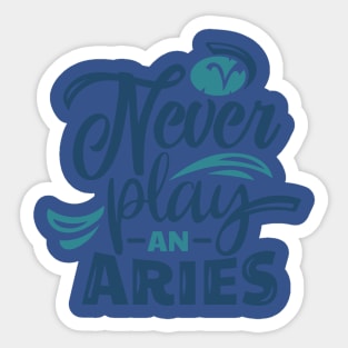 never play an aries Sticker